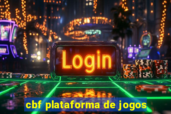 cbf plataforma de jogos